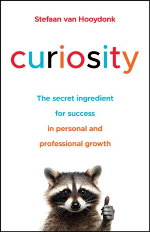 Curiosity: The Secret Ingredient for Success in Personal and Professional Growth -  (Van Hooydonk Stefaan)(Paperback)