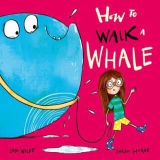 How to Walk a Whale -  (Wilde Sam)(Paperback / softback)