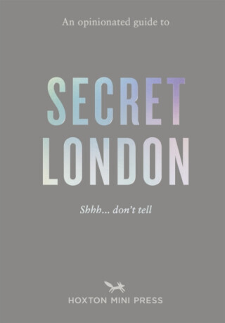 An Opinionated Guide to Secret London -  (Watts Emmy)(Paperback)