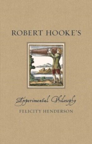 Robert Hookes Experimental Philosophy -  (Henderson Felicity)(Pevná vazba)