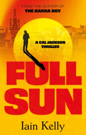 Full Sun -  (Kelly Iain)(Paperback / softback)