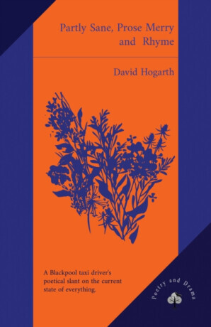 Partly Sane, Prose Merry and Rhyme -  (Hogarth David)(Paperback / softback)