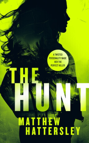 Hunt - a page-turning thriller (Hattersley Matthew)(Paperback / softback)