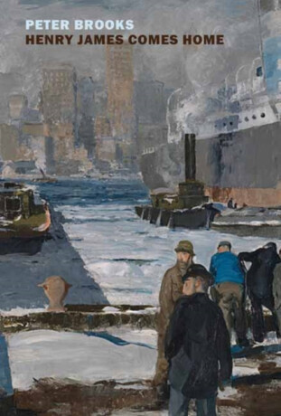 Henry James Comes Home: Rediscovering America in the Gilded Age -  (Brooks Peter)(Paperback)