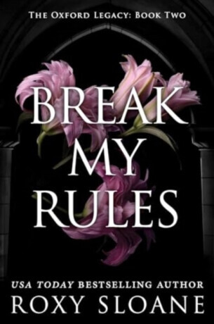 Break My Rules -  (Sloane Roxy)(Paperback)