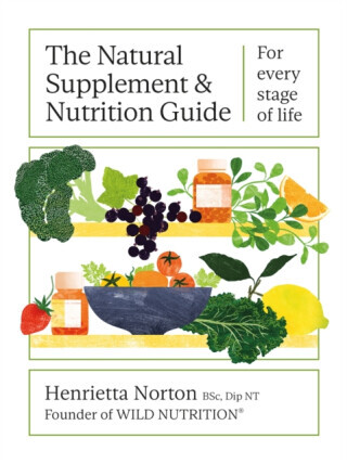 The Natural Supplement and Nutrition Guide: For Every Stage of Life -  (Norton Henrietta)(Pevná vazba)