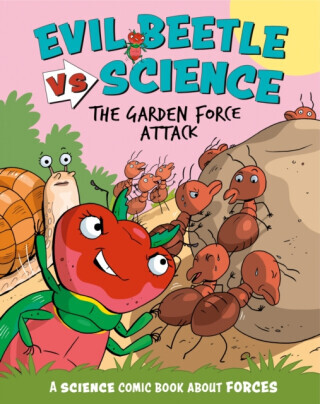 Evil Beetle Versus Science: The Garden Force Attack - A Science Comic Book About Forces (Mason Paul)(Pevná vazba)