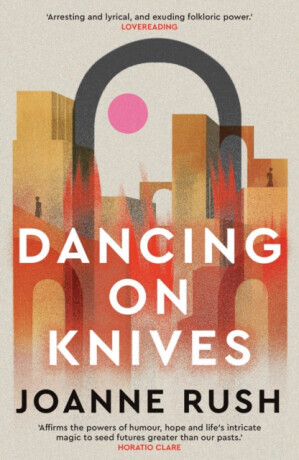Dancing on Knives -  (Rush Joanne)(Paperback / softback)
