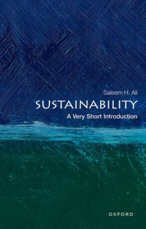 Sustainability: A Very Short Introduction -  (Ali Saleem H.)(Paperback)