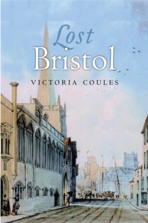 Lost Bristol -  (Coules Victoria)(Paperback / softback)