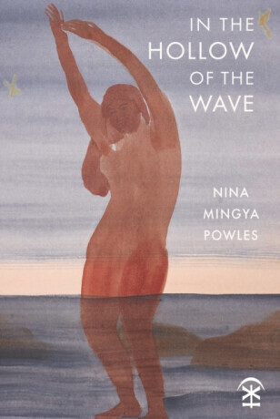 In the Hollow of the Wave - Nina Mingya Powles