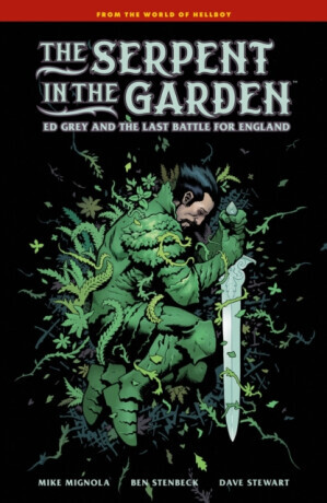 The Serpent in the Garden: Ed Grey and the Last Battle for England - Mike Mignola, Stenbeck Ben, Dave Stewart