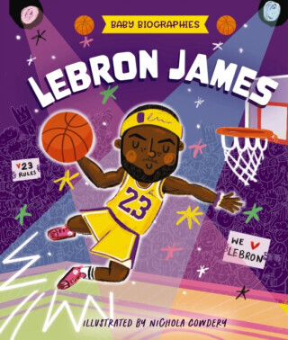 Baby Biographies: LeBron James - Matthew Doucet