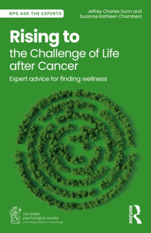 Rising to the Challenge of Life After Cancer - Jeffrey Charles Dunn, Suzanne Kathleen Chambers