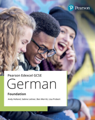 Edexcel GCSE German Foundation Student Book - Lisa Probert, Andy Holland, Sabine Leitner, Ben Merritt