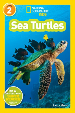 National Geographic Kids Readers: Sea Turtles - National Geographic, Laura Marsh