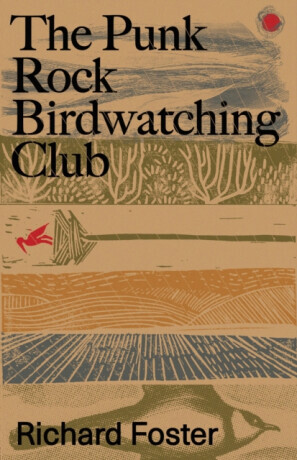 The Punk Rock Birdwatching Club - Richard Foster