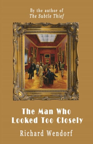 The Man Who Looked Too Closely - Richard Lineham