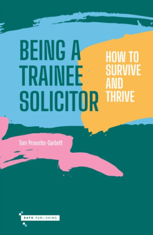Being a Trainee Solictor - Tom Proverbs-Garbett