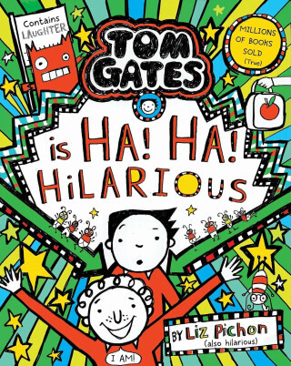 Tom Gates is Ha! Ha! Hilarious - Liz Pichon