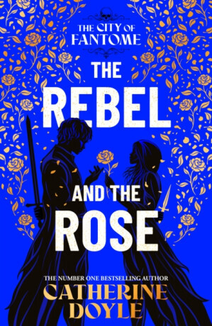 The Rebel and the Rose - Catherine Doyleová