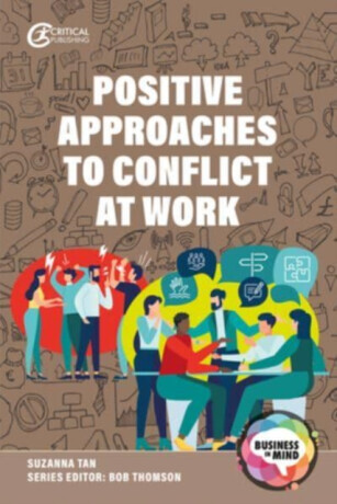 Positive Approaches to Conflict at Work - Suzanna Tan