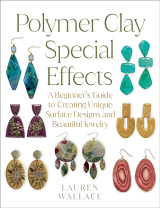 Polymer Clay Special Effects - Lauren Wallace