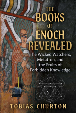 The Books of Enoch Revealed - Tobias Churton