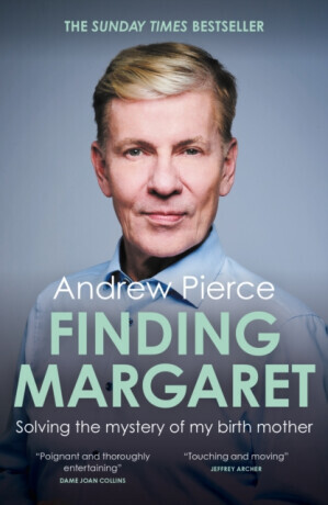 Finding Margaret: Solving the mystery of my birth mother - Andrew Pierce
