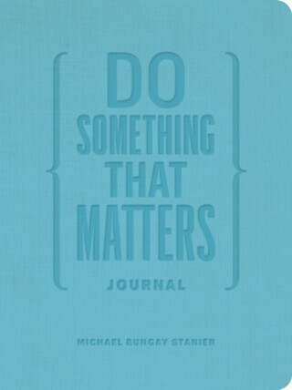 Do Something That Matters Journal -  (Stanier Michael Bungay)(Pevná vazba)
