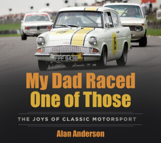 My Dad Raced One of Those - The Joys of Classic Motorsport (Anderson Alan)(Paperback / softback)