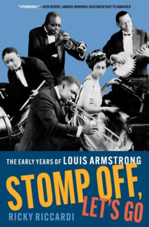 Stomp Off, Lets Go: The Early Years of Louis Armstrong -  (Riccardi Ricky)(Pevná vazba)