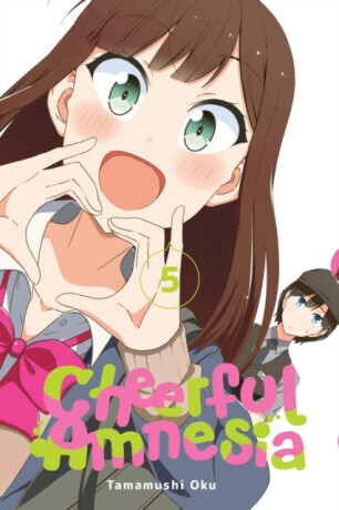 Cheerful Amnesia, Vol. 5: Volume 5 -  (Oku Tamamushi)(Paperback)