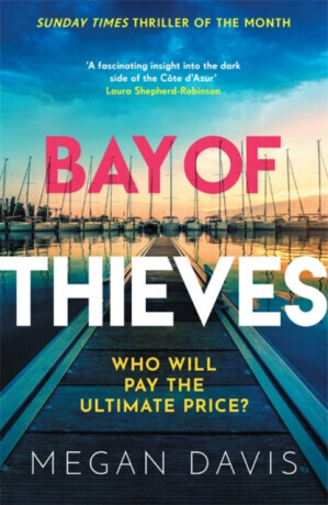 Bay of Thieves - Immerse yourself in the sun-soaked Sunday Times Thriller of the Month (Davis Megan)(Paperback / softback)