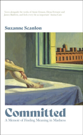 Committed - A Memoir of Finding Meaning in Madness (Scanlon Suzanne)(Paperback / softback)