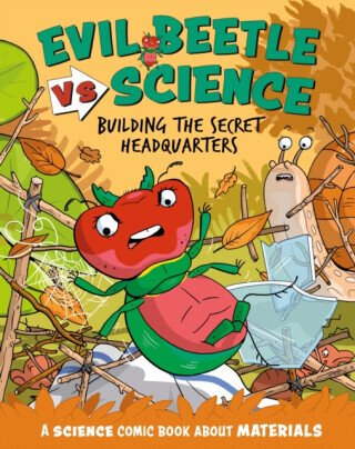Evil Beetle Versus Science: Building the Secret Headquarters - A Science Comic Book About Materials (Mason Paul)(Pevná vazba)