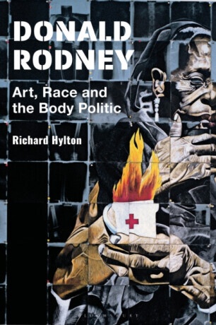 Donald Rodney: Art, Race and the Body Politic -  (Hylton Richard)(Paperback)