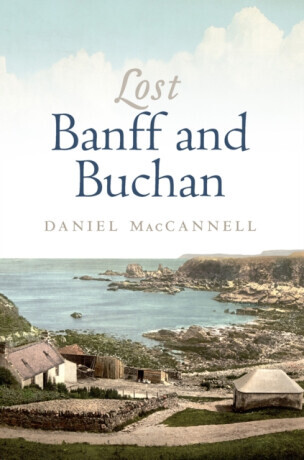 Lost Banff and Buchan -  (MacCannell Daniel)(Paperback / softback)