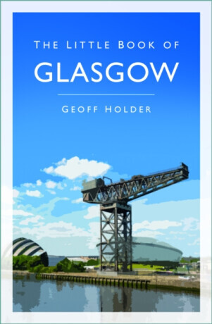 Little Book of Glasgow -  (Holder Geoff)(Paperback / softback)