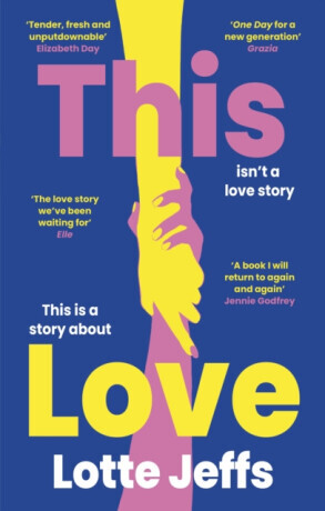 This Love - ONE DAY for a new generation Grazia (Jeffs Lotte)(Paperback / softback)