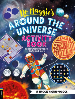 Dr Maggies Around the Universe Activity Book - Space-themed mazes, maths games and more (Aderin-Pocock Dr Maggie)(Paperback / softback)