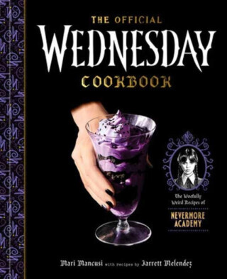 The Official Wednesday Cookbook: The Woefully Weird Recipes of Nevermore Academy -  (Mancusi Mari)(Pevná vazba)
