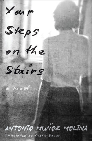Your Steps on the Stairs - Antonio Munoz Molina, Curtis Bauer