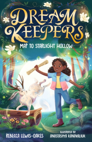 Dream Keepers: Map to Starlight Hollow - Rebecca Lewis-Oakes
