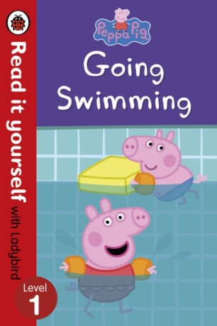 Peppa Pig: Going Swimming â€“ Read It Yourself with Ladybird Level 1 - Ladybird, Peppa Pig