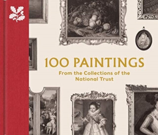100 Paintings from the Collections of the National Trust - David Taylor, John Chu