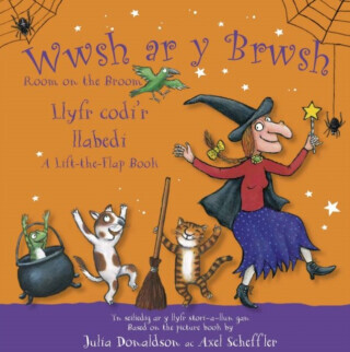 Wwsh ar y Brwsh - Llyfr codi'r llabedi / Room on the Broom - A lift-the-flap book - Julia Donaldsonová