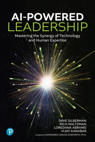 AI-Powered Leadership - Dave Silberman, Vijay Kanabar, Rich Maltzman, Loredana Abramo