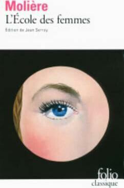 L'ecole des femmes - Jean Baptiste Poquelin Moliére