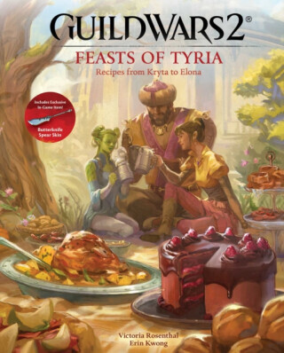 Guild Wars 2: Feasts of Tyria - Victoria Rosenthal, Erin Kwong